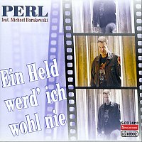 Perl feat. Michael Barakowski – Ein Held werd' ich wohl nie