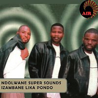 Ndolwane Super Sounds – Izambane Lika Pondo