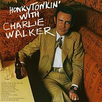 Charlie Walker – Honky Tonkin' with Charlie Walker