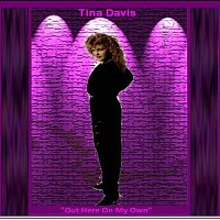 Tina Davis – "Out Here On My Own"