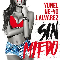 Yunel, Ne-Yo, J Alvarez – Sin Miedo