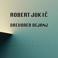 Robert Jukic – Drevored Dejanj