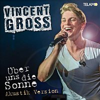 Vincent Gross – Uber uns die Sonne (Akustik Version)