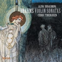 Alina Ibragimova, Cédric Tiberghien – Brahms: Violin Sonatas Nos. 1, 2 & 3