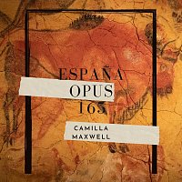 Camilla Maxwell – Albéniz: España, Opus 165