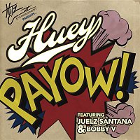 Huey, Juelz Santana & Bobby V. – PaYOW!