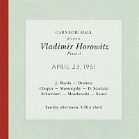 Vladimir Horowitz live at Carnegie Hall - Recital April 23, 1951: Haydn, Brahms, Chopin, Mussorgsky, Scarlatti, Schumann, Moszkowski & Sousa