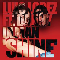 Luis Lopez, Danny Ulman – Shine [E-Single]