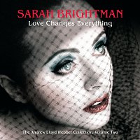 Sarah Brightman – Love Changes Everything - The Andrew Lloyd Webber collection vol.2