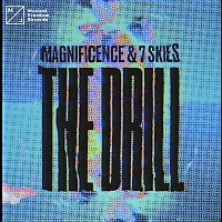 Magnificence & 7 Skies – The Drill