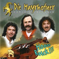 Die Mayrhofner – Hooo Ruck!!!