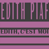 Edith Piaf – Edith, C'est Moi