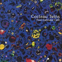 Cocteau Twins – Four-Calendar Café [Remastered 2024]