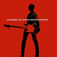 Calogero – Un Jour Au Mauvais Endroit