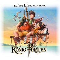 Konig der Piraten, Santiano – Santiano prasentiert Konig der Piraten