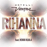 Hotelli Vantaa – Rihanna (feat. Heikki Kuula)
