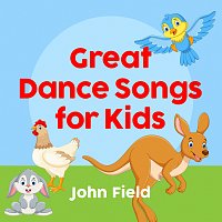 John Field – Great Dance Songs For Kids