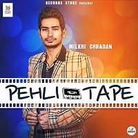 Milkhi Chhadan – Pehli Tape