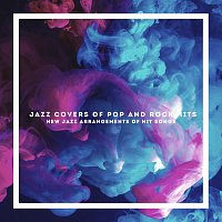 Přední strana obalu CD Jazz Covers of Pop and Rock Hits: New Jazz Arrangements of Hit Songs