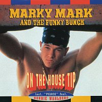 Marky Mark And The Funky Bunch – On The House Tip