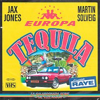 Jax Jones, Martin Solveig, RAYE, Europa – Tequila