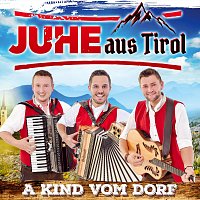 JUHE aus Tirol – A Kind vom Dorf