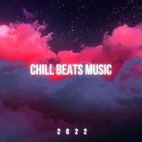 Různí interpreti – Chill Beats Music 2022