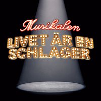 Musikalen - Livet ar en schlager