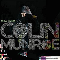 Colin Munroe – Will I Stay