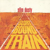 Slim Dusty – Glory Bound Train
