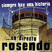 Rosendo – Siempre Hay Una Historia...  En Directo Rosendo