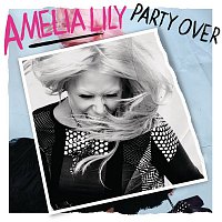 Amelia Lily – Party Over