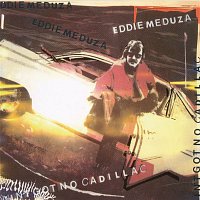 Eddie Meduza – Ain't Got No Cadillac