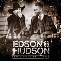 Edson & Hudson – Eu E Voce De Novo [Ao Vivo]