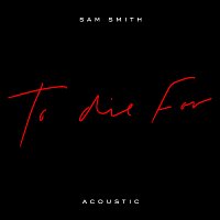 Sam Smith – To Die For [Acoustic]