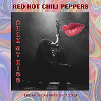 Red Hot Chili Peppers – Suck My Kiss - Live American Radio Broadcast (Live)