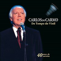 Carlos Do Carmo – Do Tempo Do Vinil