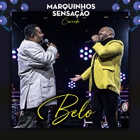 Marquinhos Sensacao Convida Belo [Ao Vivo]