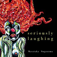 Masataka Suganuma – Seriously Laughing