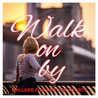 Various Artists.. – Walk On By: Ballads for Broken Hearts