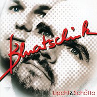 Bluatschink – Liacht & Schatta