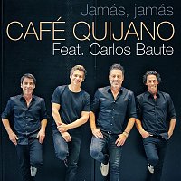 Cafe Quijano – Jamás, jamás (feat. Carlos Baute)