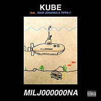 Kube – MILJ000000NA (feat. Mari Johanna & TIPPA)