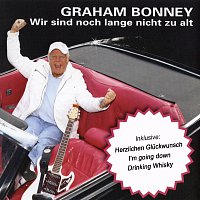 Graham Bonney – Wir sind noch lange nicht zu alt