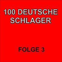 Přední strana obalu CD 100 Deutsche Schlager Folge 3