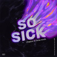 So Sick [Chapter & Verse Remix]