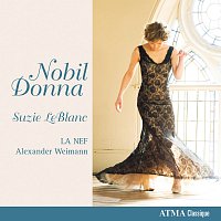 Suzie LeBlanc, La Nef, Alexander Weimann – Nobil Donna