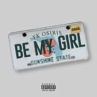 YK Osiris – BE MY GIRL