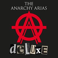 The Anarchy Arias – The Anarchy Arias [Deluxe]