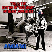 Amiami – This is the rhythm of your heart, my heart, your heart